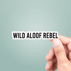 Wild Aloof Rebel Sticker