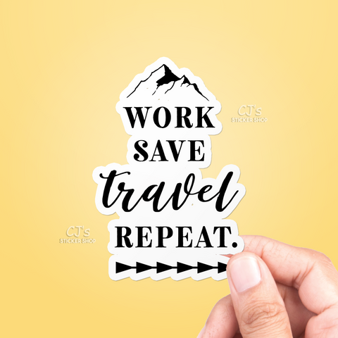Work Save Travel Repeat Sticker