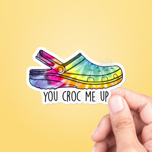 You Croc Me Up Sticker