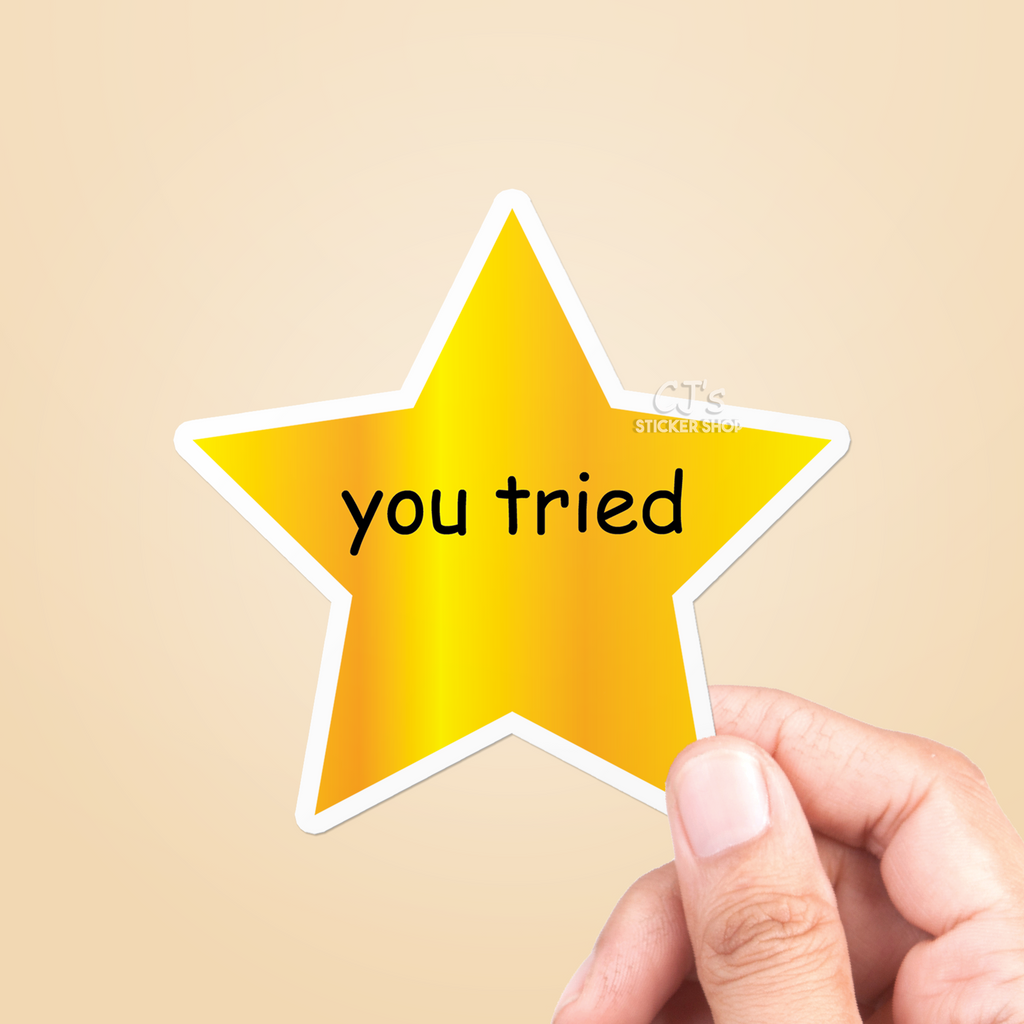 You Tried Sticker – CJ's Sticker Shop