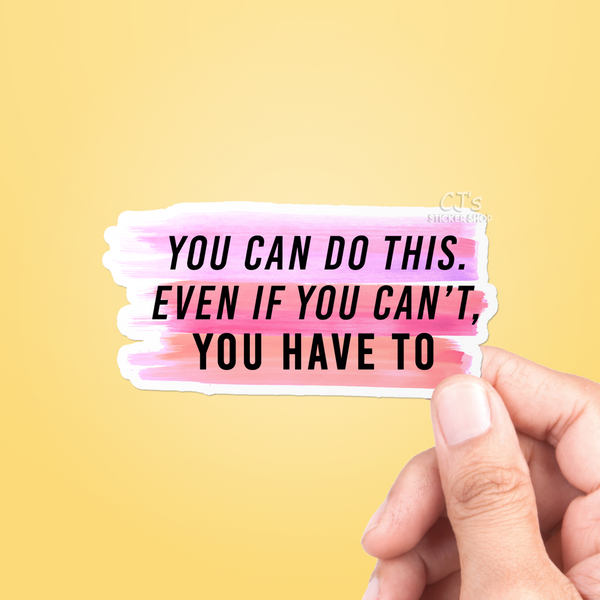 You Can Do This Sticker