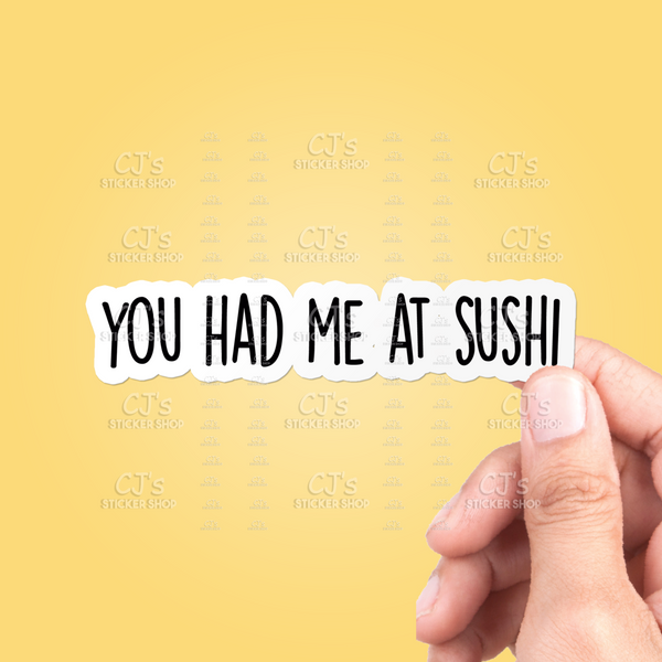 You Had Me At Sushi Sticker