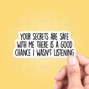 Your Secrets Are Safe With Me Sticker